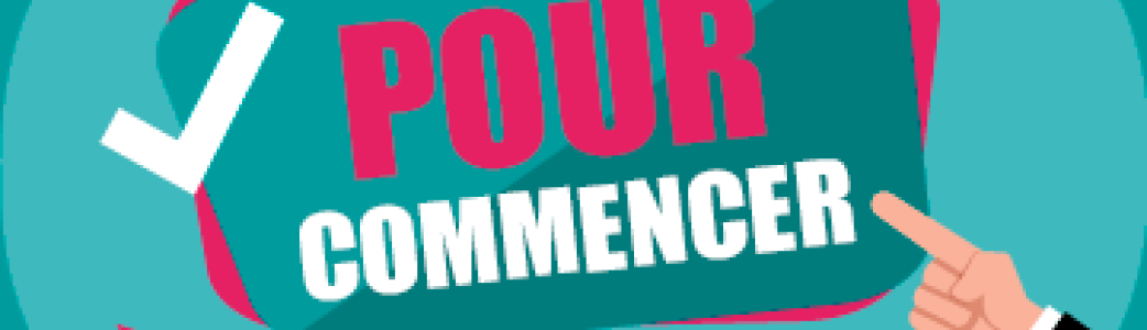 Pour commencer